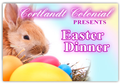 Cortlandt Colonial Easter Dinner